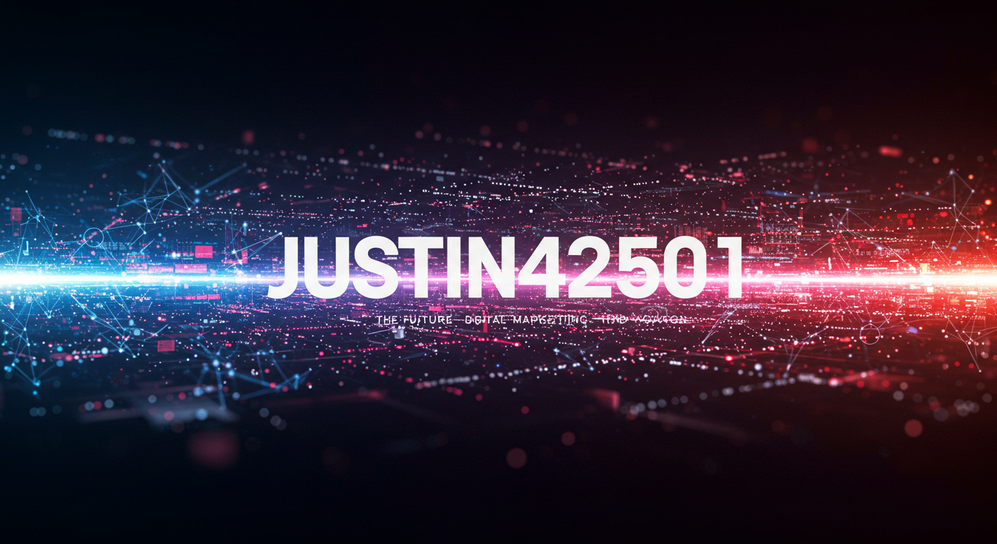 Justin42501: The Future Of Digital Marketing And Innovation